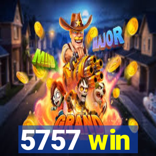 5757 win